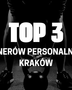 Jaki jest najlepszy trener personalny z Krakowa?